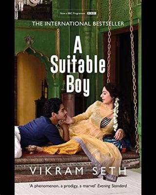  A Suitable Boy - A Symphony of Love and Societal Transformation in 1950s India