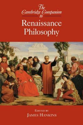  The Cambridge Companion to Renaissance Philosophy - Journey Through Timeless Thoughts and Echoes of Antiquity